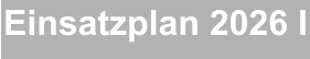 Einsatzplan 2026 I